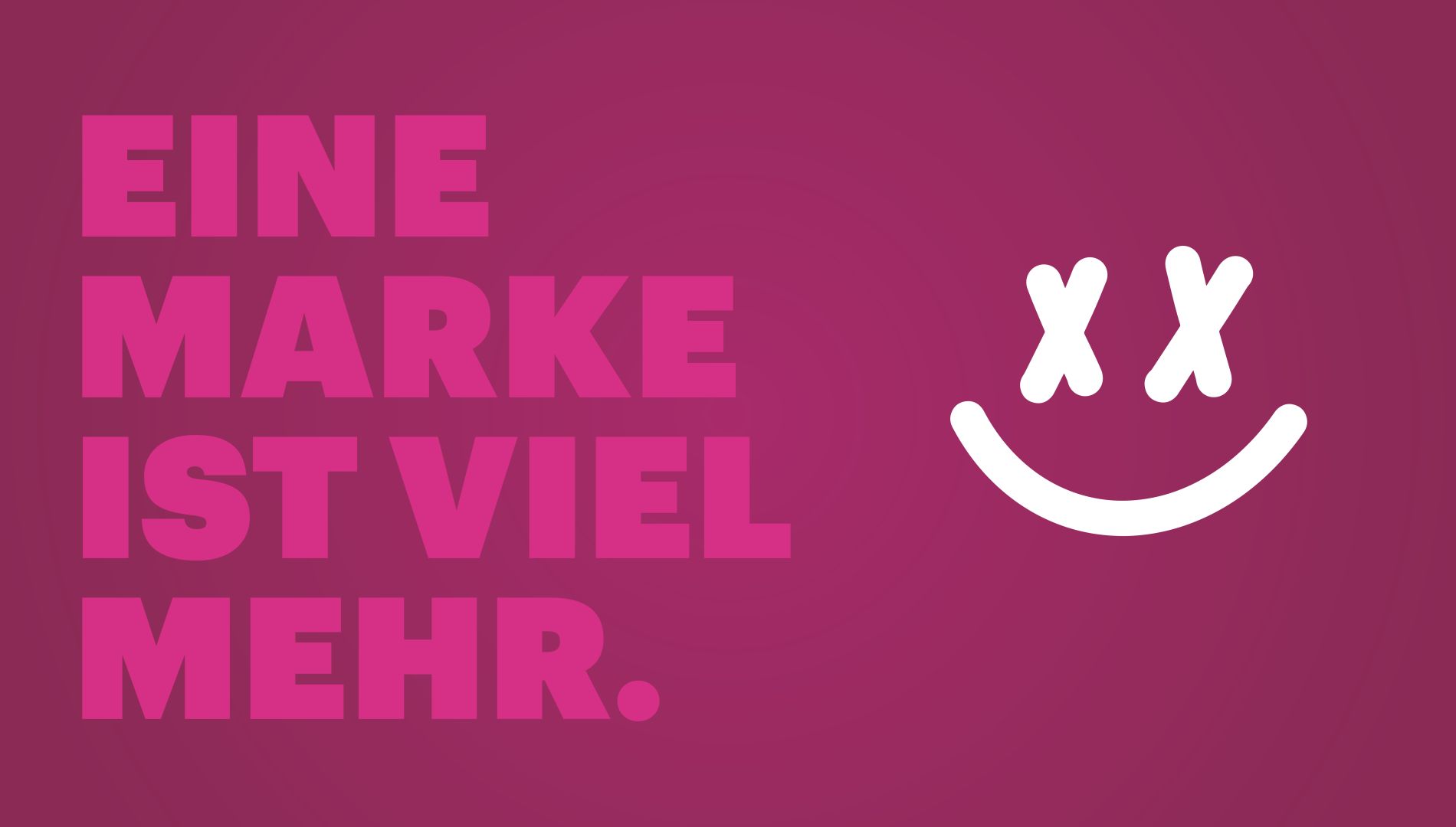 Typografisches Motiv: »EINE MARKE IST VIEL MEHR.«